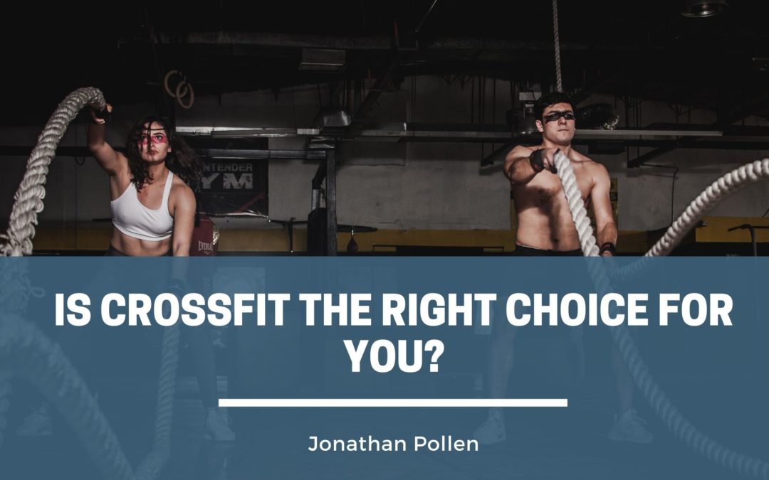 Is Crossfit the Right Choice for You?